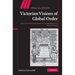 Victorian Visions of Global Order: Empire and International Relations in Nineteenth-Century Political Thought