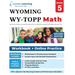 Wyoming Test of Proficiency and Progress (WY-TOPP) Test Prep: 5th Grade Math Practice Workbook and Full-length Online Assessments: WY-TOPP Study Guide