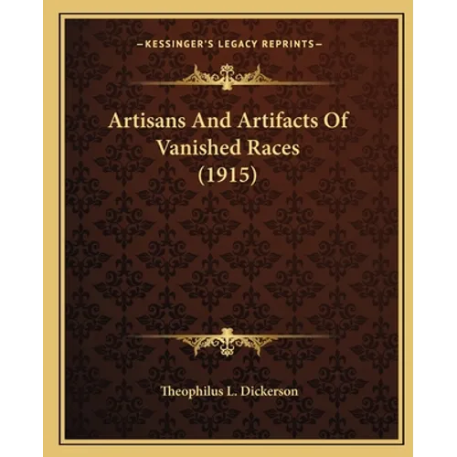 Artisans And Artifacts Of Vanished Races (1915)