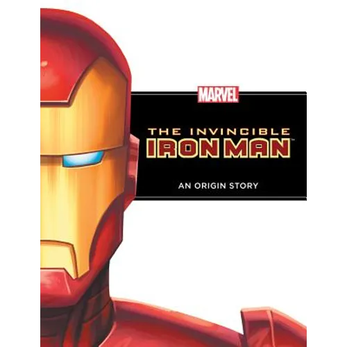Invincible Iron Man: An Origin Story: An Origin Story