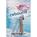 Rebound: A Boomerang Novel