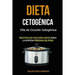 Dieta cetogénica: Olla de Cocción Cetogénica (Recetas de cocción lenta para la rápida pérdida de peso)