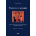 Francesco: Un Passaggio: Donna E Donne Negli Scritti E Nelle Leggende Di Francesco d'Assisi