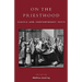 On the Priesthood: Classic and Contemporary Texts