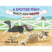 A Spotted Pony Fancy and Not Fancy
