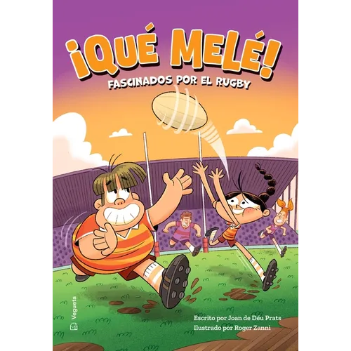 ¡Qué Melé! / What a Mess!: Fascinados Por El Rugby