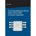 Truck Scheduling for Parcel Hubs with Limited Conveyor Capacities