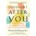 Different After You: Rediscovering Yourself and Healing After Grief and Trauma