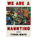 We Are a Haunting