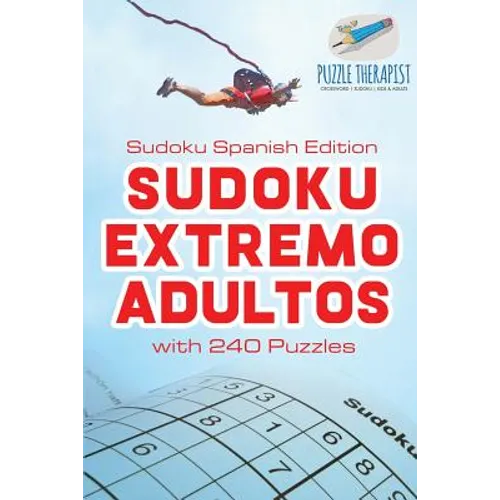 Sudoku Extremo Adultos Sudoku Spanish Edition with 240 Puzzles