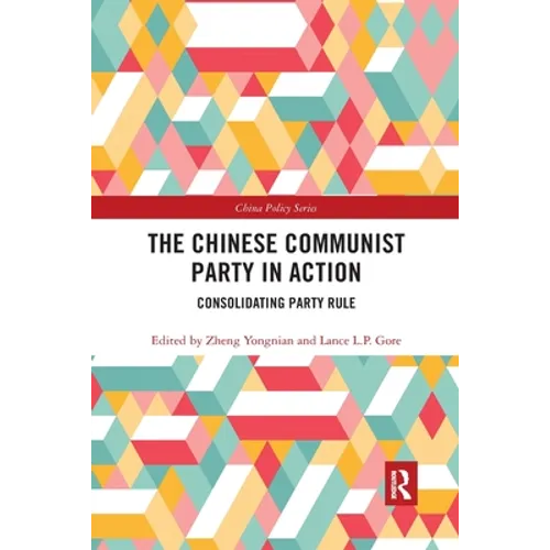 The Chinese Communist Party in Action: Consolidating Party Rule