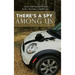 There's a Spy Among Us