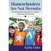 Homeschoolers Are Not Hermits: A Practical Guide to Raising Smart, Confident, and Socially Connected Kids