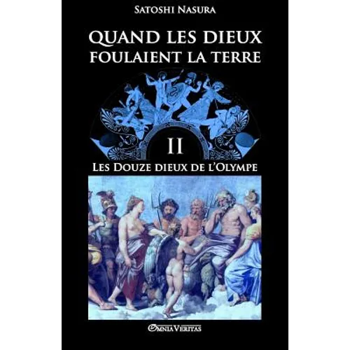 Quand les dieux foulaient la terre II: Les Douze Dieux de l'Olympe