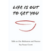 Life is Out to Get You: Talks on Zen Meditation and Practice
