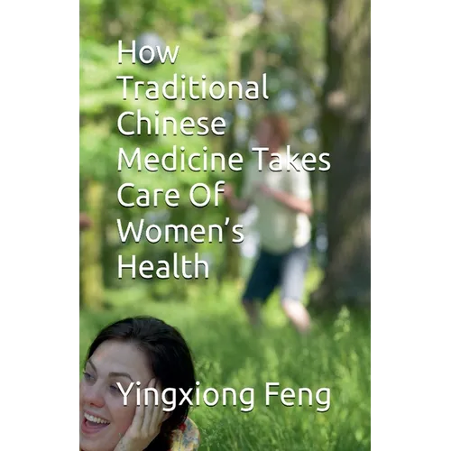 How Traditional Chinese Medicine Takes Care Of Women's Health
