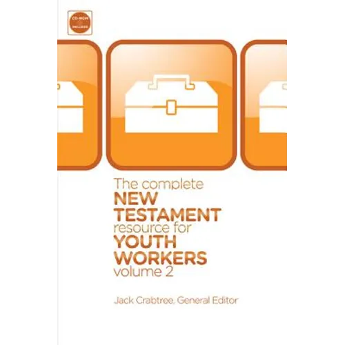 The Complete New Testament Resource for Youth Workers, Volume 2: 2
