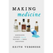 Making Medicine: Surprising Stories from the History of Drug Discovery