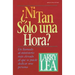 ¿Ni Tan Sólo Una Hora?
