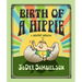 Birth of a Hippie: A Graphic Memoir