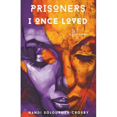 Prisoners I Once Loved: A Memoir