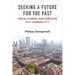 Seeking a Future for the Past: Space, Power, and Heritage in a Chinese City