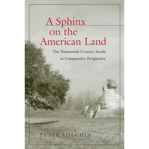 A Sphinx on the American Land: The Nineteenth-Century South in Comparative Perspective