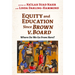 Equity and Education Since Brown V. Board: Where Do We Go from Here?