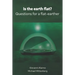 Is the earth flat?: Questions for a flat-earther