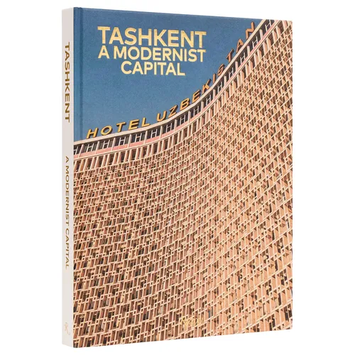 Tashkent: A Modernist Capital