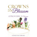 Crowns Do Blossom
