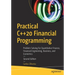 Practical C++20 Financial Programming: Problem Solving for Quantitative Finance, Financial Engineering, Business, and Economics
