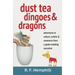 Dust Tea, Dingoes & Dragons: Adventures in culture, cuisine & commerce from a globe-trekking executive.