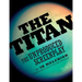 The Titan: The Unproduced Screenplay