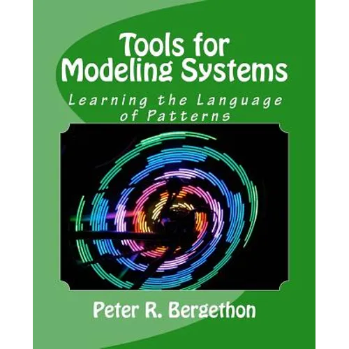 Tools for Modeling Systems: Learning the Language of Patterns