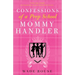 Confessions of a Prep School Mommy Handler: A Memoir