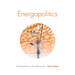 Energopolitics: Wind and Power in the Anthropocene