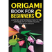 Origami Book for Beginners 6: A Step-by-Step Introduction to the Japanese Art of Paper Folding for Kids & Adults