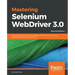 Mastering Selenium WebDriver 3.0