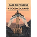 Dare to Possess-A Good Courage!
