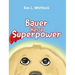 Bauer Has a Superpower
