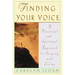 Finding Your Voice: A Practical and Philosophical Guide to Singing and Living