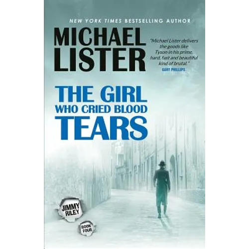 The Girl Who Cried Blood Tears: A Jimmy Riley Noir Msytery Novel