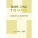 Nurturing the Nation: The Family Politics of Modernizing, Colonizing, and Liberating Egypt, 1805-1923