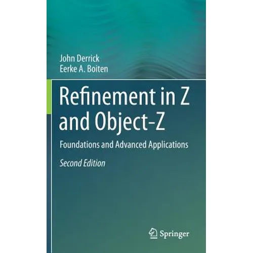 Refinement in Z and Object-Z: Foundations and Advanced Applications