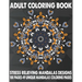 Adult Coloring Book Stress Relieving Mandalas Designs 100 Pages 49 Unique Mandalas Coloring Pages: An Adult Coloring Book with 49 Detailed Mandalas fo