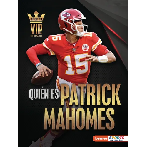 Quién Es Patrick Mahomes (Meet Patrick Mahomes): Superestrella de Kansas City Chiefs (Kansas City Chiefs Superstar)