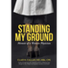 Standing My Ground: Memoir of a Woman Physician