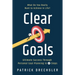 Clear Goals: What Do You Really Want to Achieve in Life? Ultimate Success Through Personal Goal Planning in 4 Steps