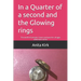 In a Quarter of a second and the Glowing rings: The world of present, future and past for all ages adventure series